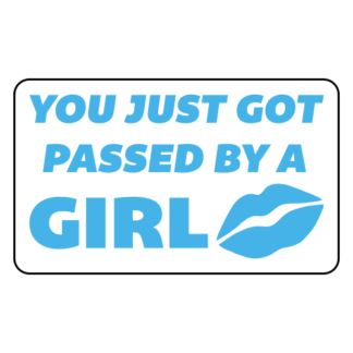 You Just Got Passed By A Girl Sticker (Baby Blue)